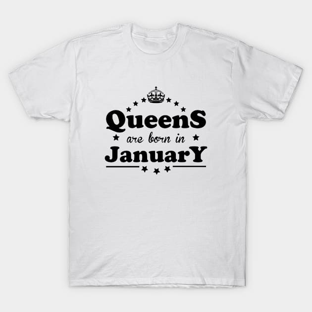 Queens are born in January T-Shirt by Dreamteebox